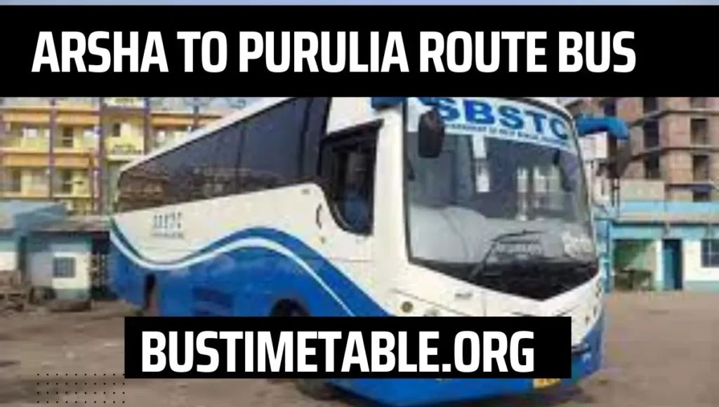 Arsha to Purulia Route Bus Timetable