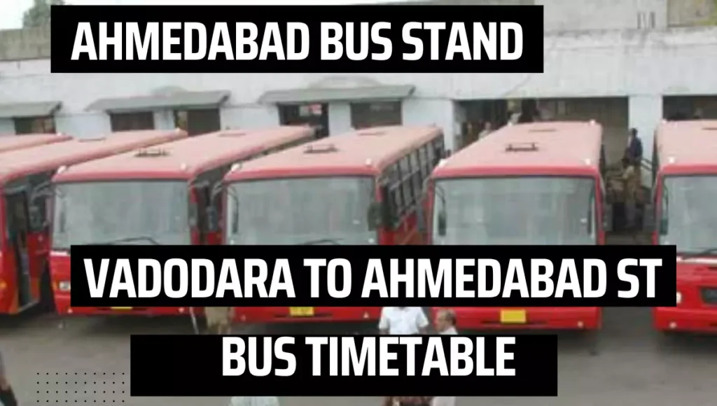 Vadodara to Ahmedabad st bus timetable